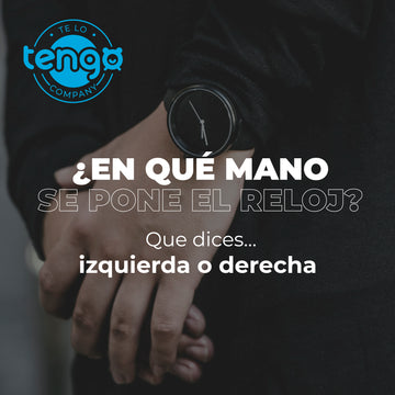 ¿EN QUÉ MANO SE PONE EL RELOJ?